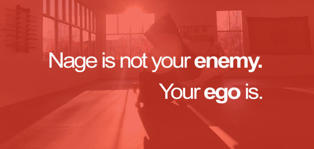 Nage is not your enemy. Your ego is.